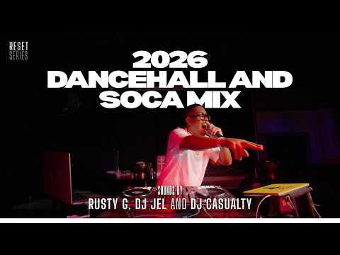 2026 Dancehall & Soca (Valiant, Skippa, Machel, Bunji) | Reset | Rusty G | Dj Jel | DJ Casualty