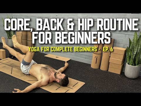 Yoga for Complete Beginners - Ep. 6  | 10 Minute Routine for  Core, Back & Hip Strengthening