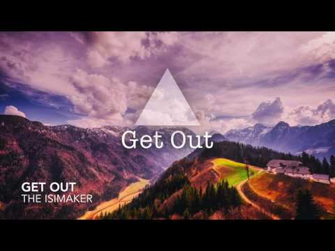 The Isimaker - Get Out