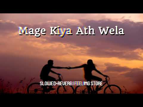Mage Kiya Ath Wela (SLOWED+REVERB)❤️💫