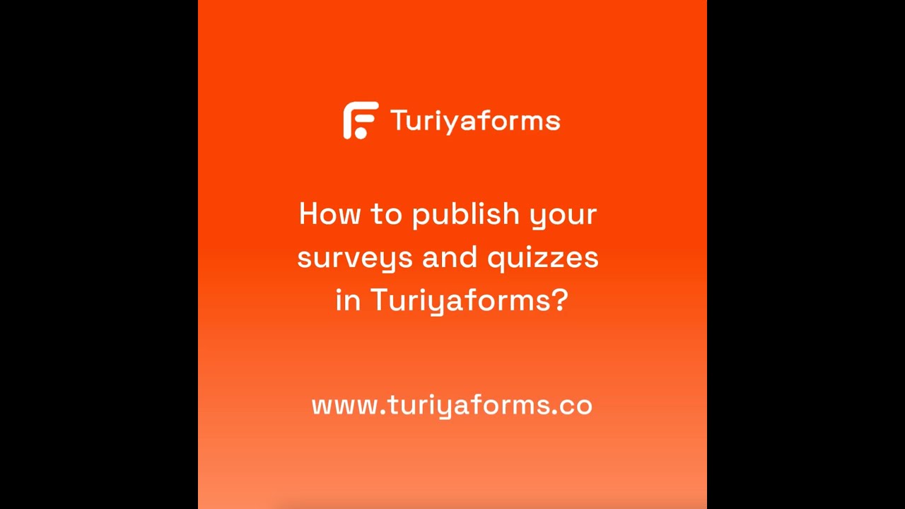 How to publish your surveys and quizzes in Turiyaforms?