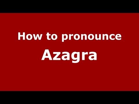 How to pronounce Azagra