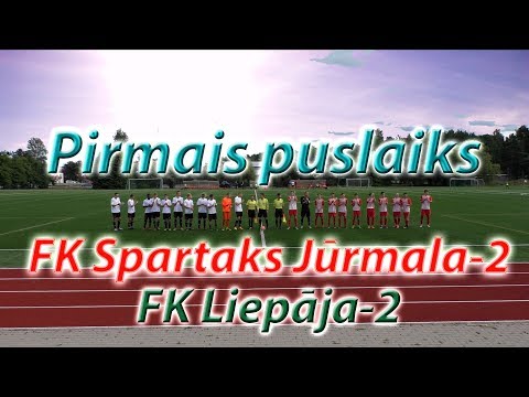 FK Spartaks Jūrmala-2 - FK Liepāja-2 (1.puslaiks 27.08.2017)