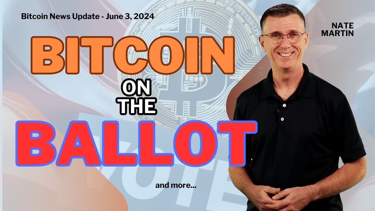 🔴 Is Bitcoin on the Ballot? | Bitcoin News Update June 3, 2024