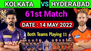 IPL 2022 | Kolkata Knight Riders vs Sunrisers Hyderabad Playing 11 | KKR vs SRH Playing 11| Match 61