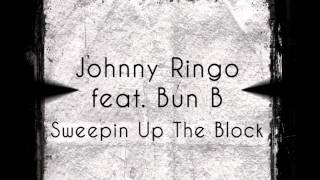 Johnny Ringo feat. Bun B - Sweepin Up the Block