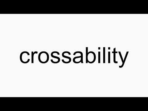 How to pronounce crossability