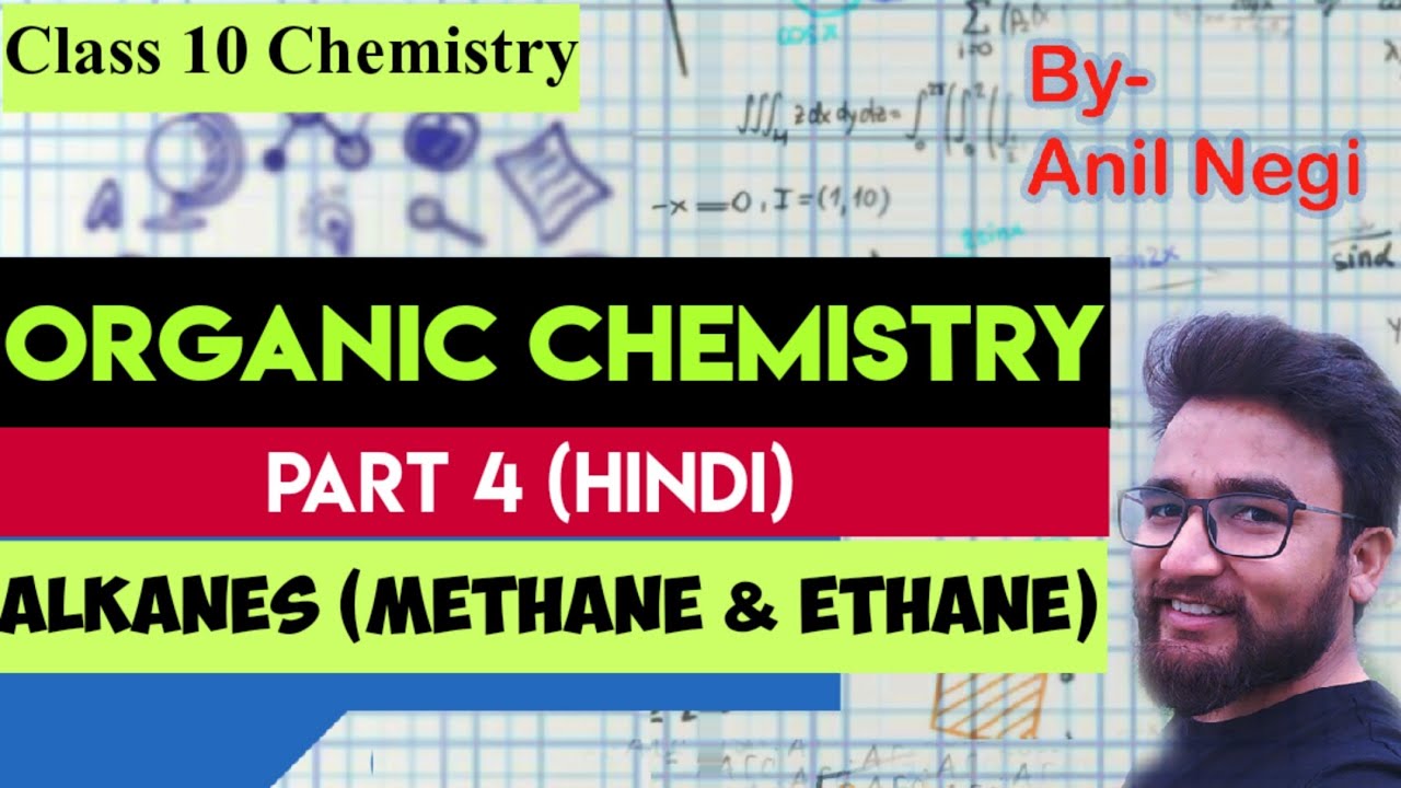ICSE Class 10 Chemistry | Organic Chemistry Part 4 Hindi | Hydrocarbons | Alkanes | Methane & Ethane
