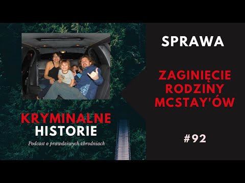 CO PRZYDARZYŁO SIĘ RODZINIE MCSTAY'ÓW? | KRYMINALNE HISTORIE