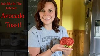 Join Me In The Kitchen: Lets Make Avocado Toast | EverCrest