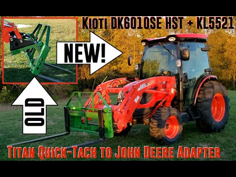 Kioti - DK6010SE HST CAB - Intro + Titan Quick Tach to John Deere Loader Attachment
