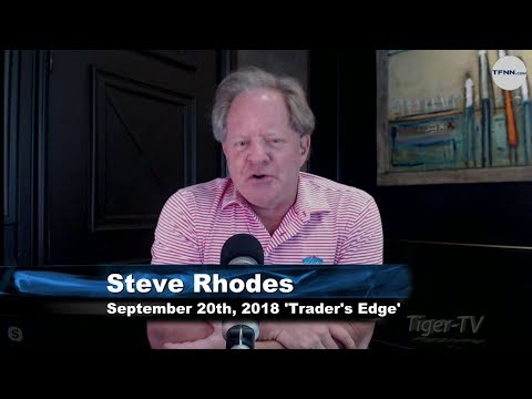 September 20th The Trader's Edge with Steve Rhodes on TFNN - 2018