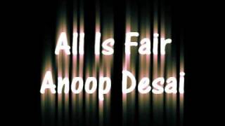 All Is Fair - Anoop Desai