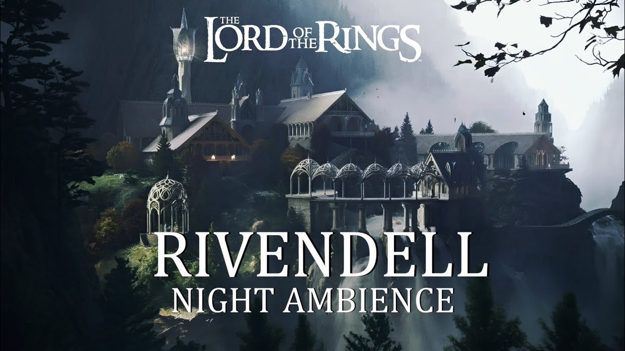 Rivendell - Night Ambience & Music - The Lord of The Rings
