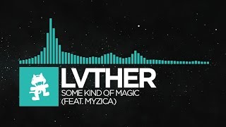 [Indie Dance] - LVTHER - Some Kind Of Magic (feat. MYZICA) [Monstercat Release]