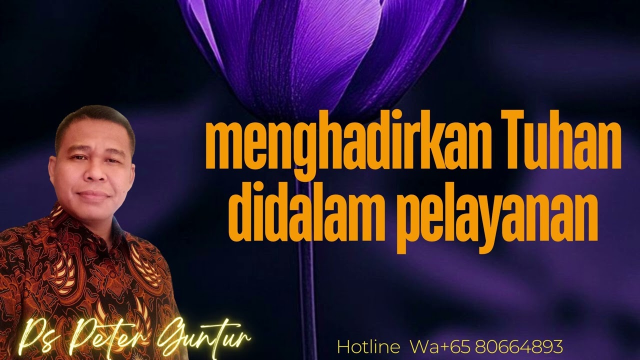 MENGHADIRKAN TUHAN DALAM PELAYANAN - PETER GUNTUR
