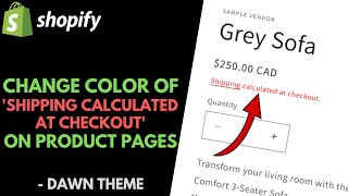 Shopify Dawn Theme: How to Change the Color of “Shipping Calculated at Checkout” on Product Pages