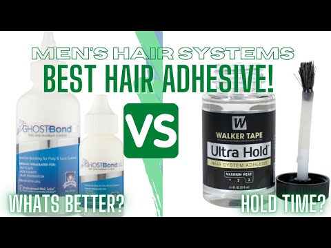 What's the BEST ADHESIVE for a men's replacement HAIR SYSTEM? Ghost bond OR Walkers Ultra hold?