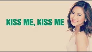 KISS ME, KISS ME (LYRICS)- Sarah Geronimo