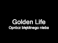 Golden Life - Oprócz błękitnego nieba 
