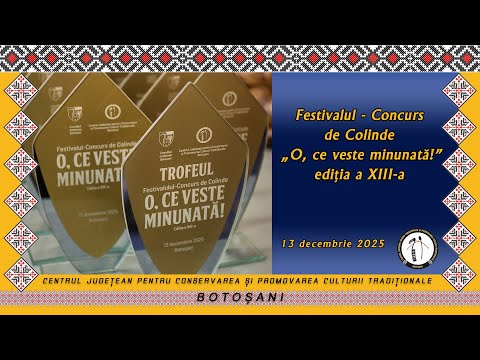 Festivalul  Concurs de Colinde O, ce veste minunată! ~XIII~  (13 decembrie 2025)