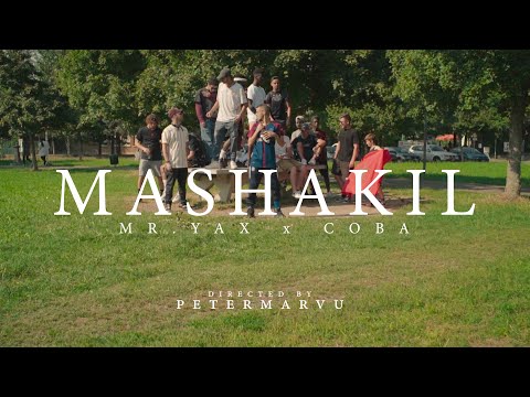 Mr.Yax - MASHAKIL ft. CoBa (Official Video)