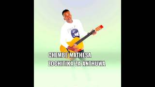Download lagu CHEMBE MATHESA ZOCHITIKA ZA ANTHUWA mp3