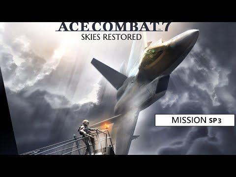 ACE COMBAT 7 SKIES RESTORED MISSION SP 3 | (No Damage, Ace, S rank)
