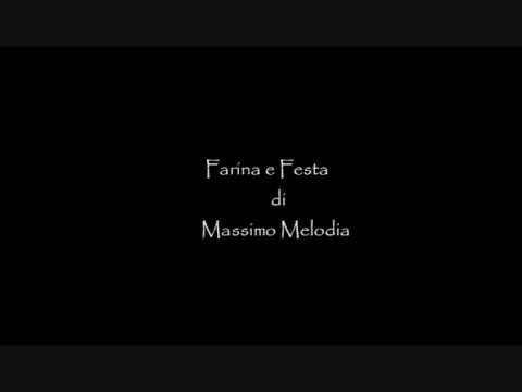 Farina e Festa - di Massimo Melodia