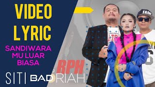 Download lagu Siti Badriah - Sandiwaramu Luar Biasa (feat. RPH & Donall) ( Video Lyrics NAGASWARA) #lirik mp3