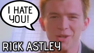 Never Gonna Give You Up but Rick Astley&#39;s a TOTAL JERK!!