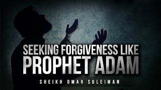Video: Pray like Prophet Adam - Omar Suleiman