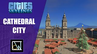 Cathedral City - Cities Skylines: Valar - EP 03