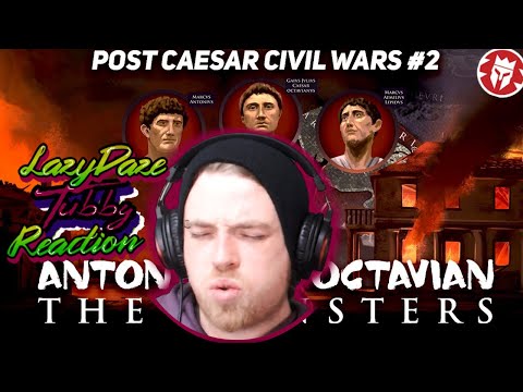 HISTORY FAN REACTION Octavian and Antony: the Monsters - Post-Caesar Civil Wars - LAZYDAZE TUBBY