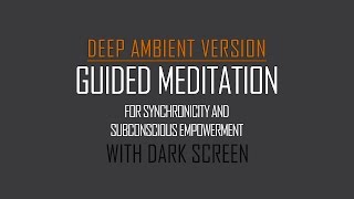 (DEEP AMBIENT VERSION)FIXED! for Synchronicity and Subconscious Empowerment