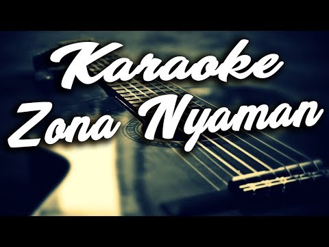 Zona Nyaman Fourtwnty Karaoke Male Key / Lower Key ( Tanpa Vokal ) Lirik
