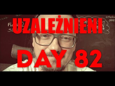 Daily 82 - 120 sekund z Kołczem Majkiem - Uzależnieni