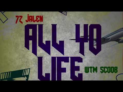 72 Jalen ft WTM Scoob - All Yo Life