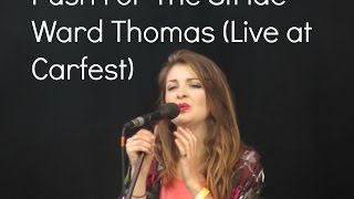Ward Thomas - Push For The Stride (Live at Carfest)