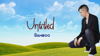 UNTITLED - BAMBOO | LYRICS 🎶🎶