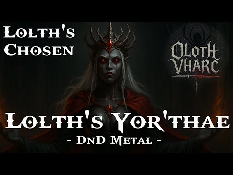 Lolth’s Yor’thae (Lolth's Chosen - DnD Metal)