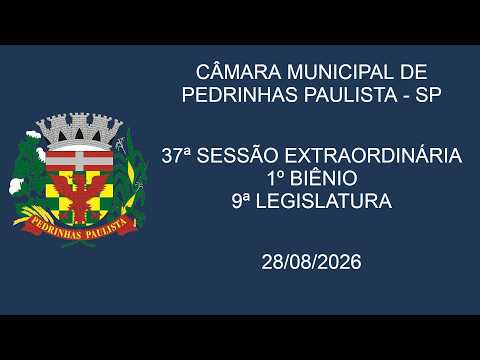 37ª SESSÃO EXTRAORDINÁRIA - 1º BIÊNIO - 9ª LEGISLATURA - 28/08/2026