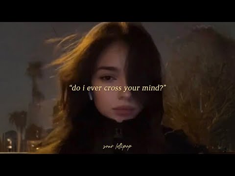 do i ever cross your mind? (playlist)