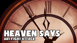 HEAVEN SAYS | [Art Fight Attack]