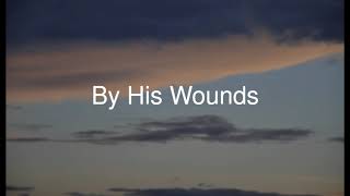 By His Wounds - Mac Powell |He was pierced for our transgressions