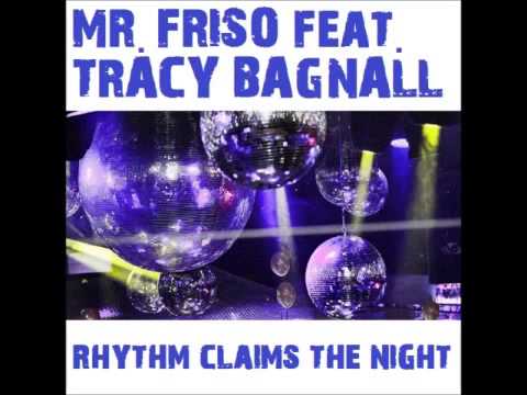 Mr. Friso feat. Tracy Bagnall - Rhythm Claims The Night (Club Edit)