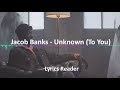 Jacob Banks - Unknown (To You) Lyrics - Lyric Video