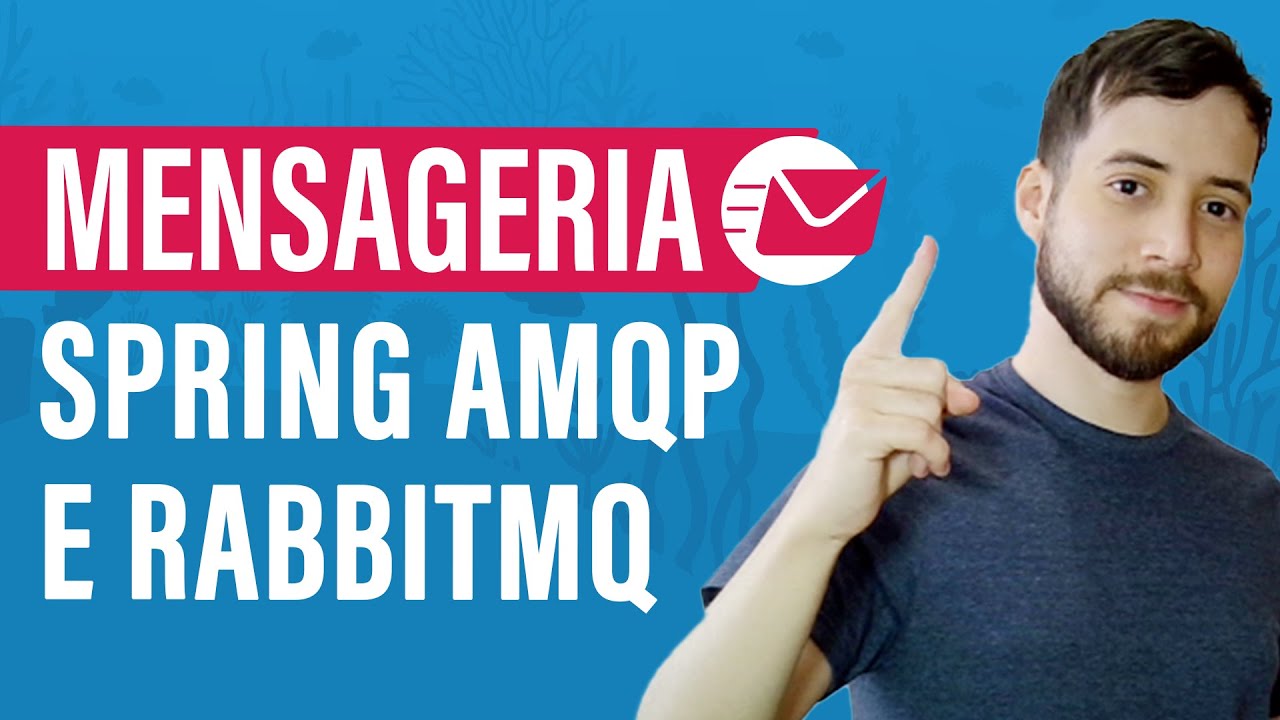Tutorial comunicação com mensageria na prática com Spring AMQP e RabbitMQ
