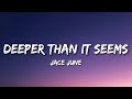 Deeper Than It Seems - ( Jace June ) Lyrics song | slowed reverb