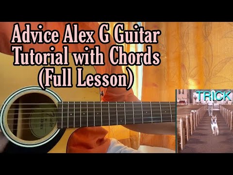 Advice - Alex G // Guitar Tutorial with Chords, Lesson